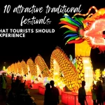 Top 10 attractive traditional festivals that tourists should experience