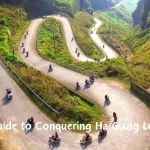 Guide to Conquering Ha Giang Loop - An Exciting Journey in Northern Vietnam
