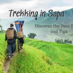 Trekking in Sapa: Discover the Best Trails and Tips