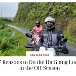 7 Reasons to Do the Ha Giang Loop in the Off-Season