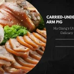 Enjoy Carried-Under-Arm Pig: Ha Giang's Unique Delicacy